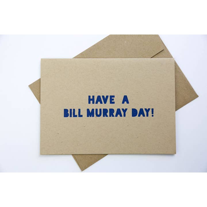 Have a Bill Murray Day - Greeting Card for wholesale by Goods That Matter