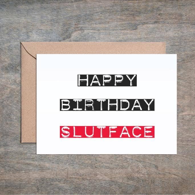 Happy Birthday Slutface Funny Birthday Card for wholesale by Crimson and Clover Studio