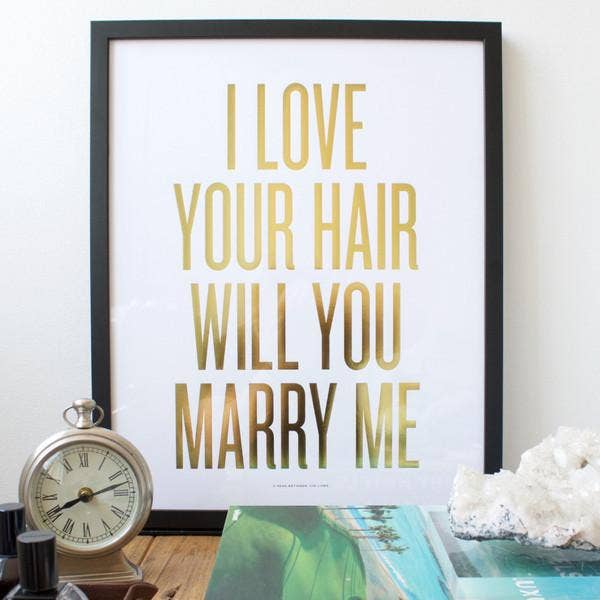 Read Between The Lines® - Wholesale Art Print - I Love Your Hair Will You Marry Me - 8x10 Art Print1