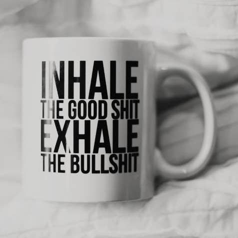 Inhale the good shit, Exhale the bullshit for wholesale by The Love Bomb Company