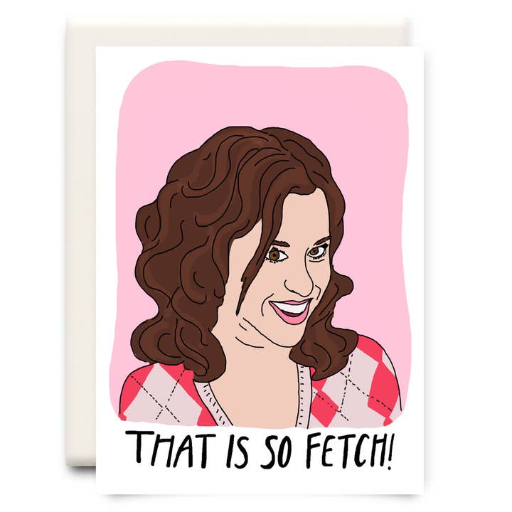 So Fetch! | Mean Girls Greeting Card for wholesale by Inkwell Cards