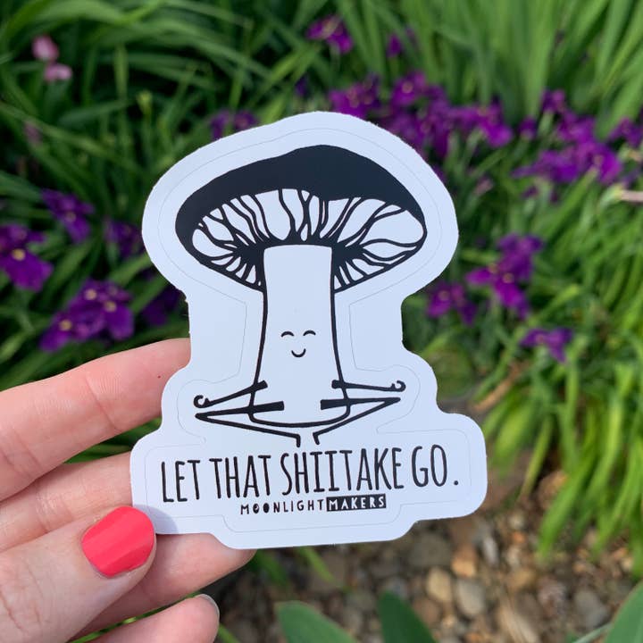 Let That Shiitake Go - Funny Mushroom Stickers for wholesale by Moonlight Makers