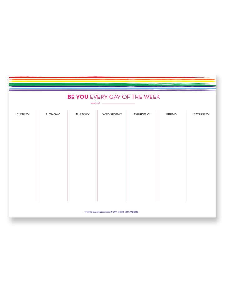 Bloc-notes Be You Every Gay of the Week - LGBTQ+ Planner pour la vente par Tiramisu Paperie