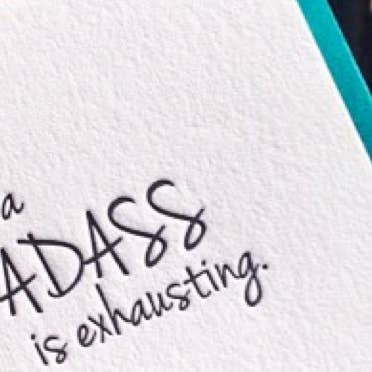 Paper Epiphanies - Wholesale Encouragement Card - Being A Badass Is Exhausting Card1