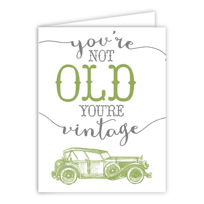 RosanneBeck Collections - Wholesale Birthday Card - You're Not Old You're Vintage Greeting Card0