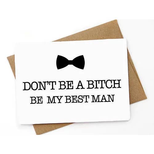 Funny wedding card - Don't be a b*tch, Be my best man.. for wholesale by Spicy Cards