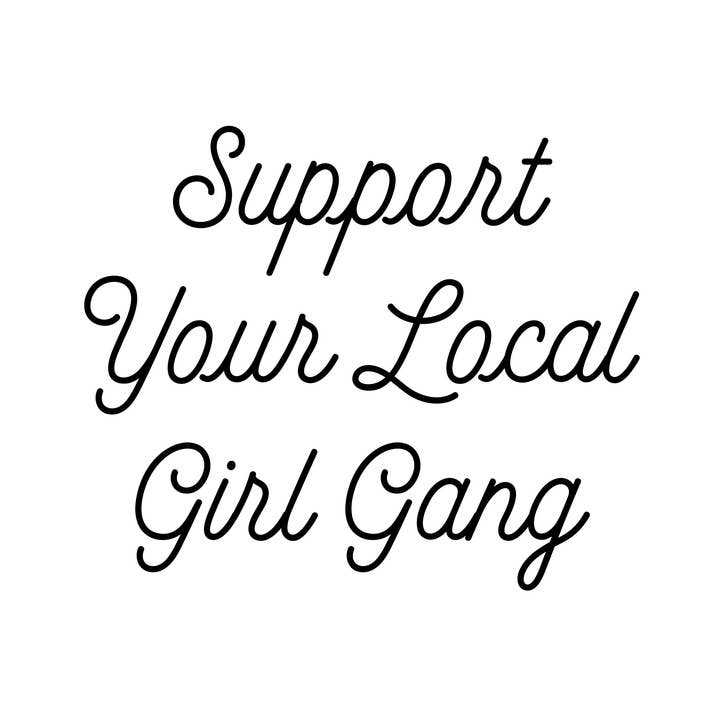 Women’s Empowerment Support Your Local Girl Gang 8x10 Print for wholesale by noteify
