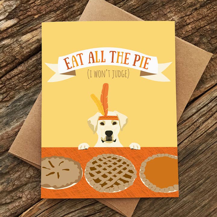 Modern Printed Matter - Wholesale Thanksgiving Card - Eat All the Pie Thanksgiving Card1