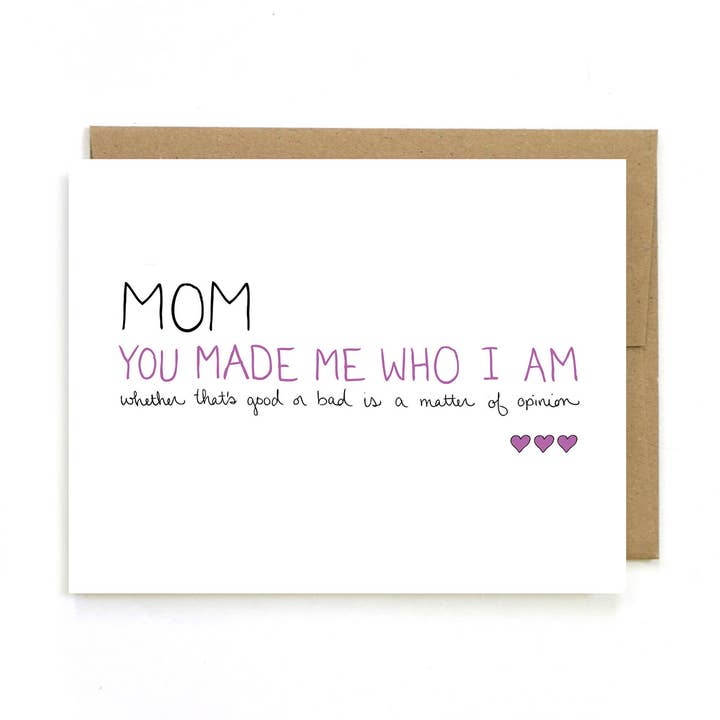 Funny Card for Mom Birthday Mother's Day - Mom Made Me for wholesale by Unblushing