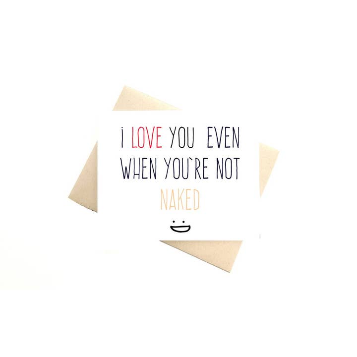 Jeg elsker dig, selv når du ikke er nøgen for engroshandel hos Ally Elle Cards