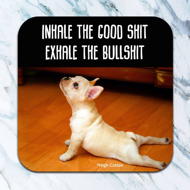 Inspirez Exhaler Dessous de verre pour chien pour la vente par High Cotton Gifts