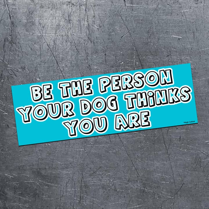 VENTE - Aimante de Voiture "Soyez la Personne" pour Chien pour la vente par High Cotton Gifts