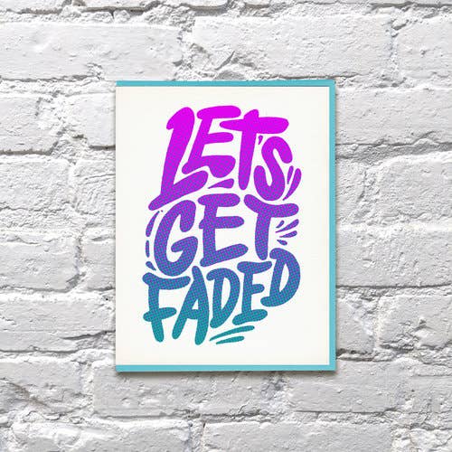 Let's Get Faded Card for wholesale by Bench Pressed