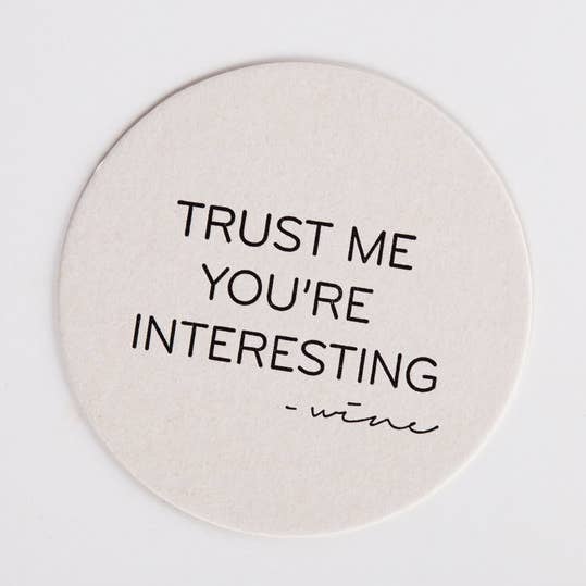 Geloof me Je bent interessante Coaster 10's voor wholesale door Wrinkle & Crease Paper Products