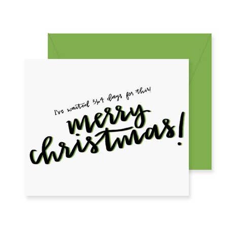 364 Days Christmas Greeting Card for wholesale by Fresh Out of Ink