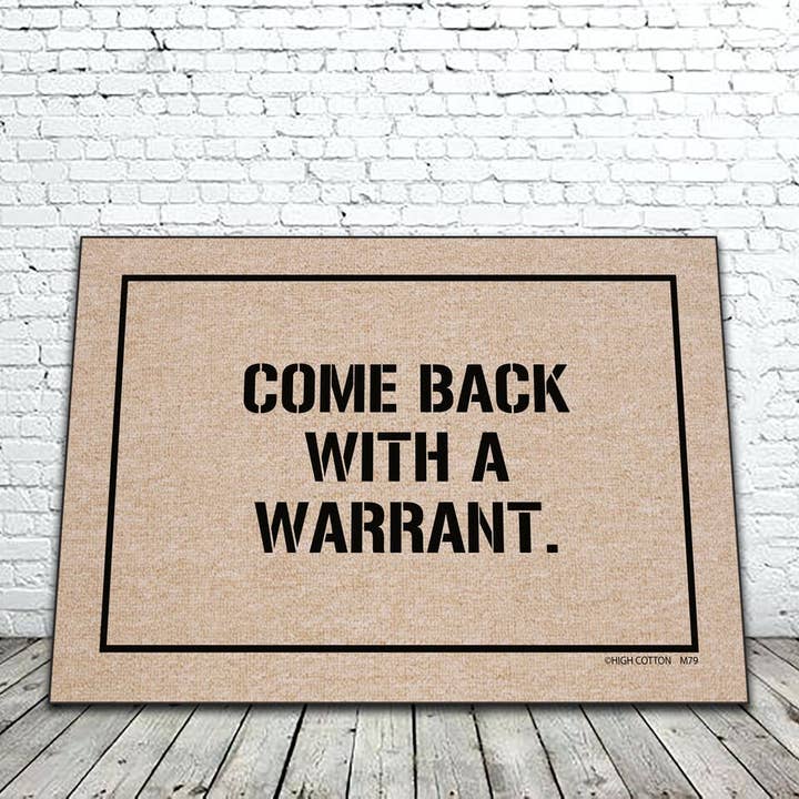 Come Back With a Warrant Mat for wholesale by High Cotton Gifts