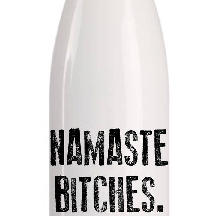 Quippy Brand - Wholesale Water Bottle - Namaste Bitches Water Bottle0