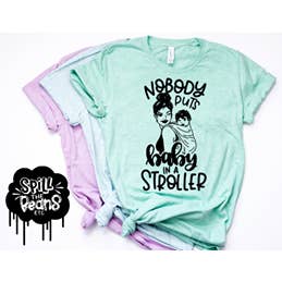 Nobody Puts Baby In A Stroller Prism Color T-Shirt for wholesale by spillthebeansetc