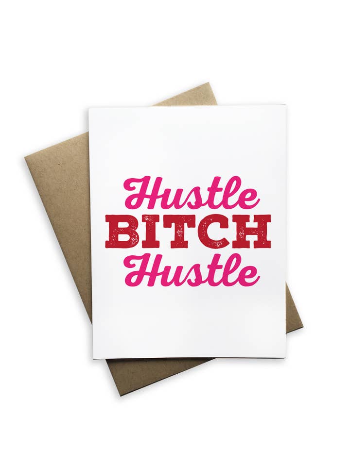 Hustle Bitch Hustle Greeting Card for wholesale by Tiramisu Paperie