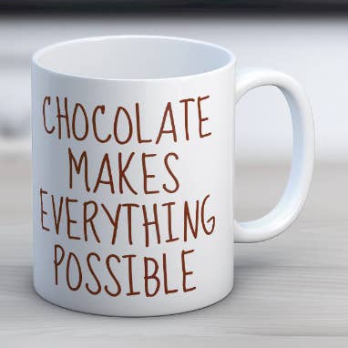 Chocolate Makes Everything Possible Coffee Mug for wholesale by Quotable Life
