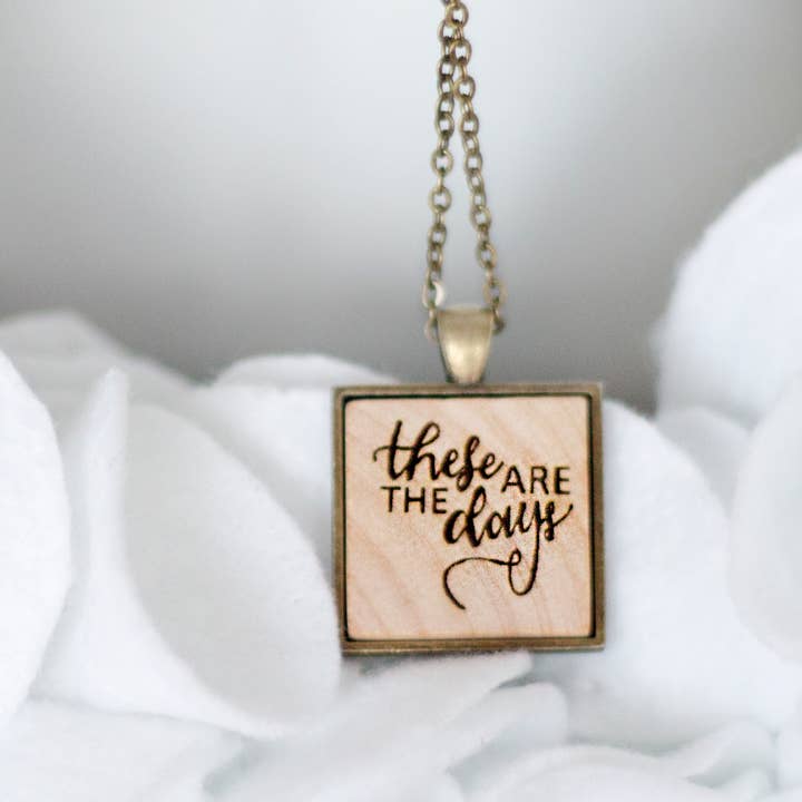 These Are the Days Necklace for wholesale by Little Allegory