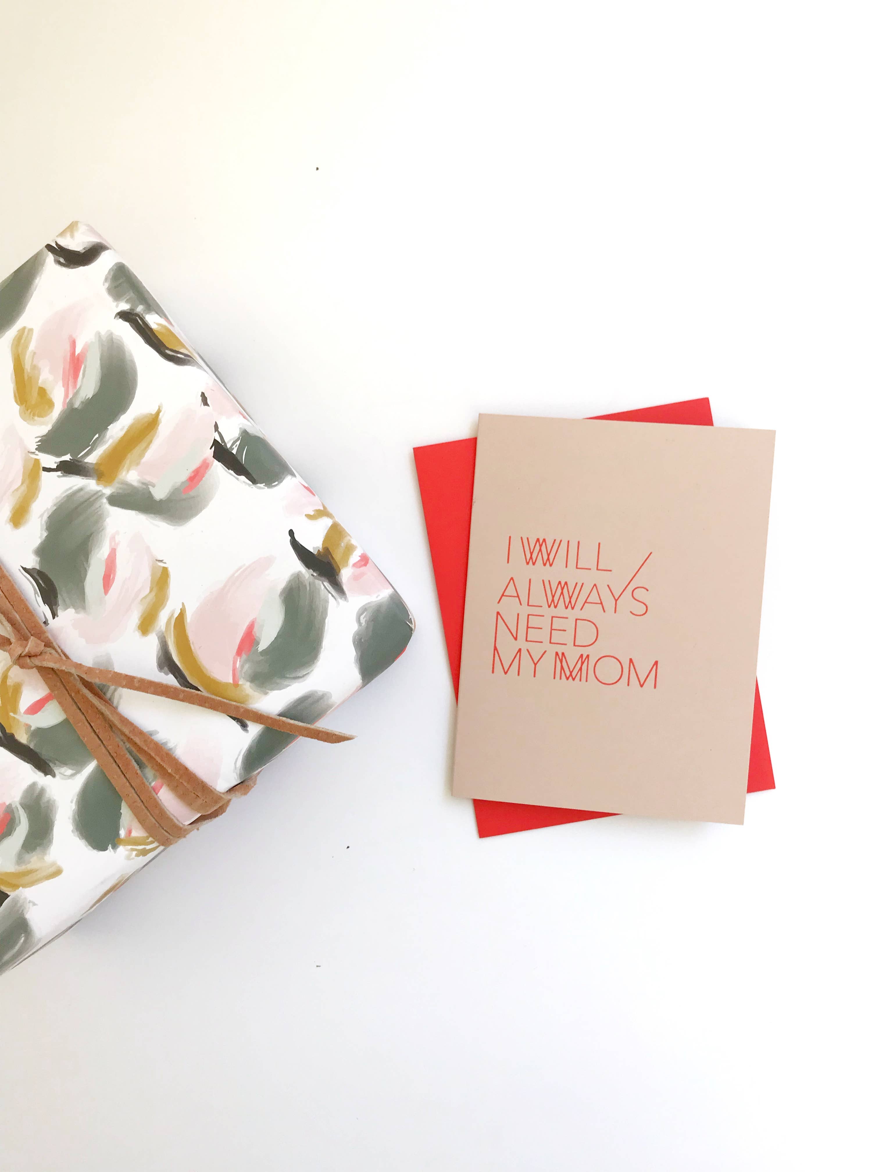 East Avenue Press - Wholesale Mother's Day Card - Always Need My Mom card1