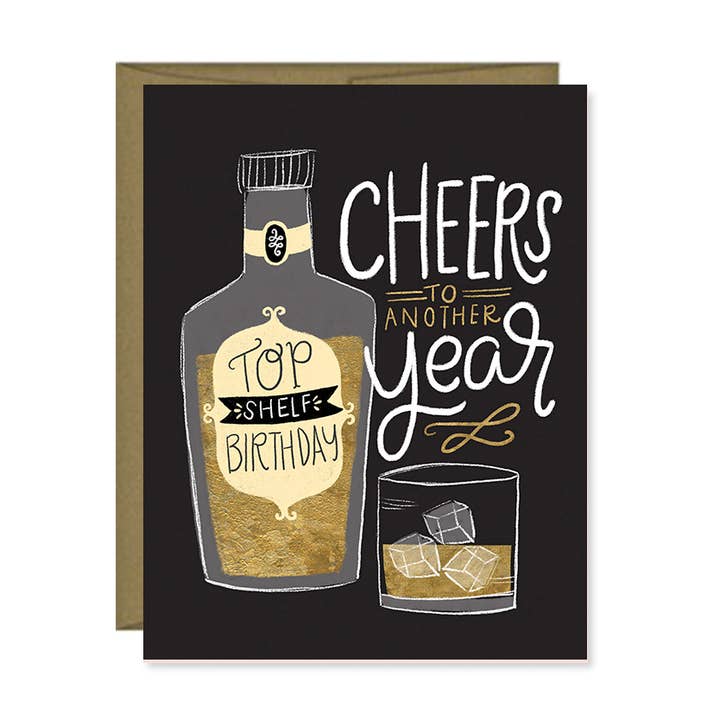 Cheers to another year, Top Shelf Birthday, Man's Birthday for wholesale by Pen & Paint