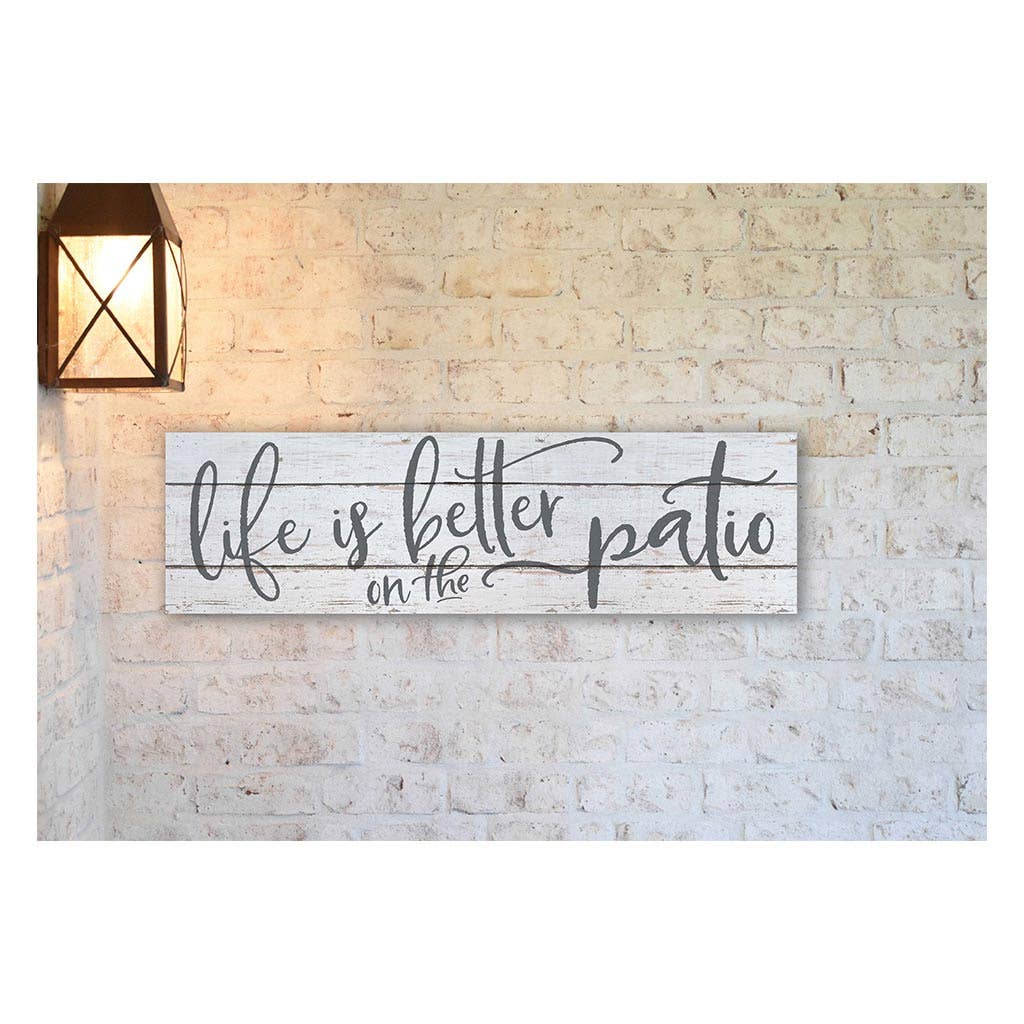Kindred Hearts - Wholesale Sign - 35x10 Life Is Better On Patio Indoor Outdoor Sign1