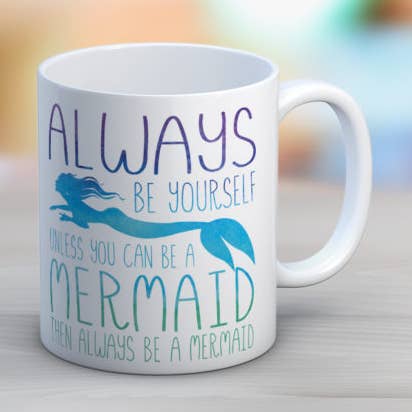 Always Be A Mermaid Coffee Mug for wholesale by Quotable Life