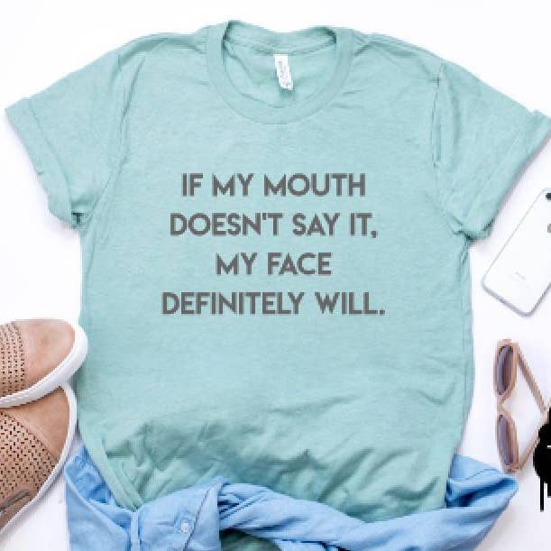 If My Mouth Doesn't Say It My Face Will Prism Color T-Shirt - White Ink for wholesale by spillthebeansetc