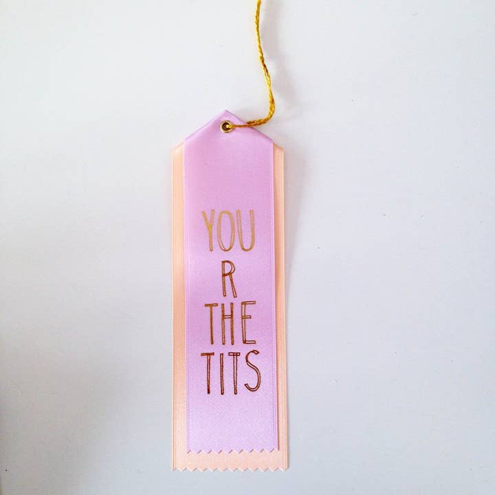 RIBBON - YOU R THE TITS for wholesale by Cosmic Peace Studio