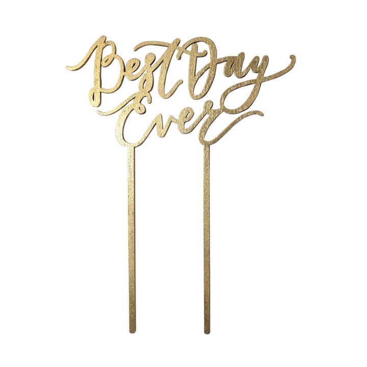 Tortenaufsatz „Bester Tag aller Zeiten“ — Gold für den Großhandel von Worthwrite Goods