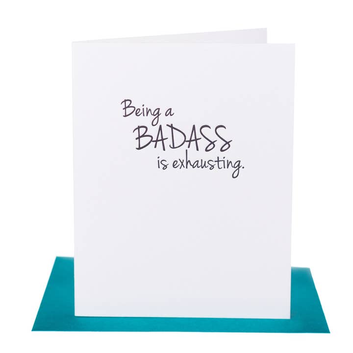 Being A Badass Is Exhausting Card for wholesale by Paper Epiphanies