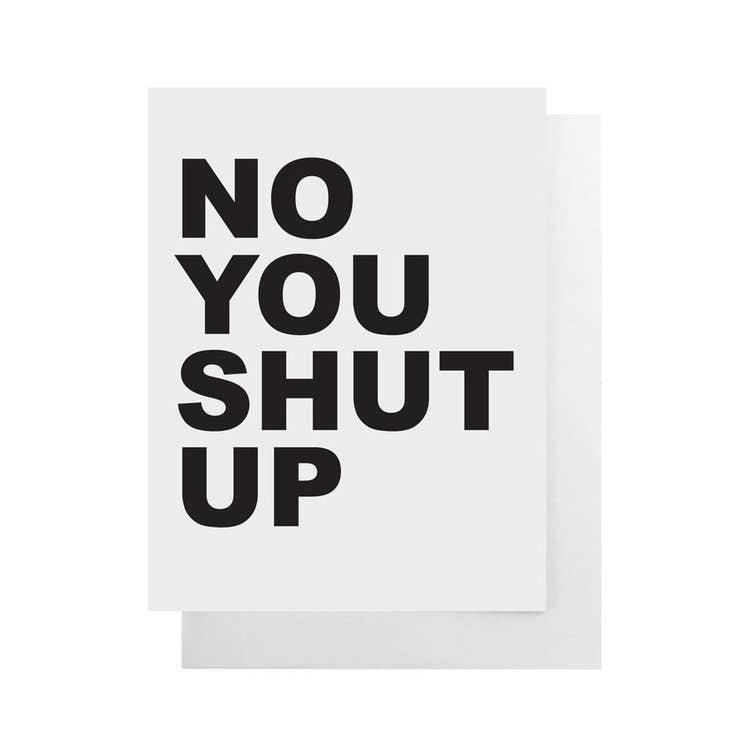 REMOVED BRAND - Wholesale Friendship Card - No You Shut Up Card0