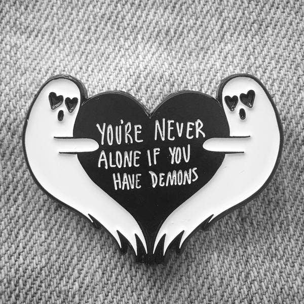 Ectogasm - Wholesale Lapel Pin/Button - You're Never Alone If You Have Demons Ghost Enamel Pin1