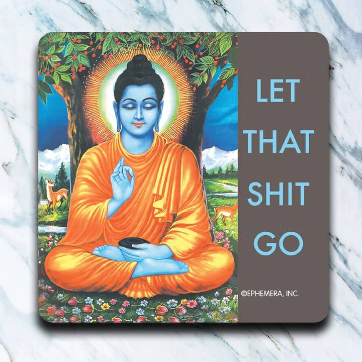 Let That Shit Go Coaster for wholesale by High Cotton Gifts