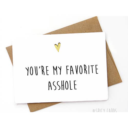 Lustige Liebe-/Freundschaftskarte - You're my favorite arschloch für den Großhandel von Spicy Cards