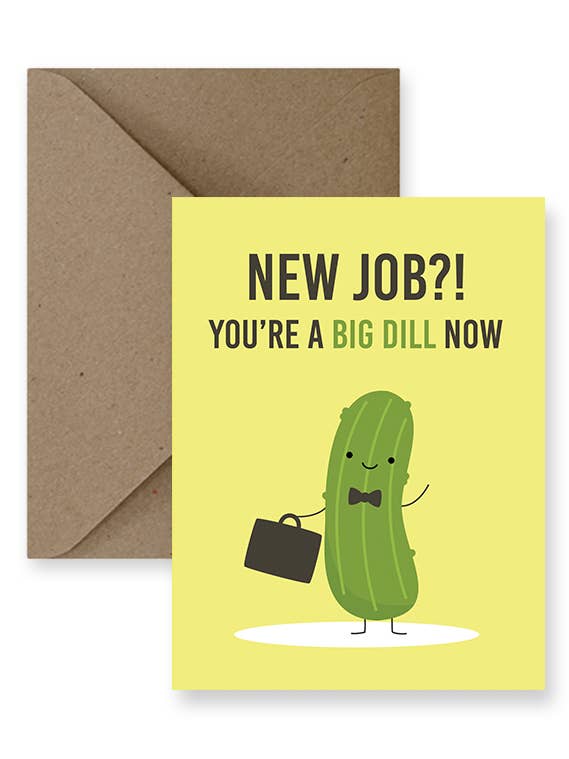 New Job?! You're A Big Dill Now Greeting Card for wholesale by IMPAPER