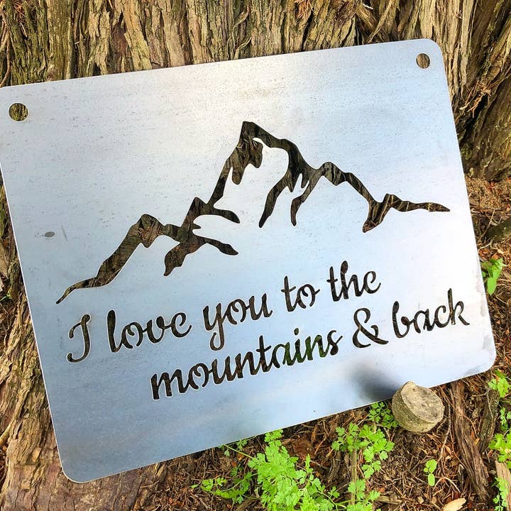 BE Creations & Designs, Inc. - Wholesale Sign - I love you to the Mountains & Back Sign from Recycled Steel