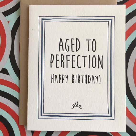Lucky Bee Press – Großhandel Geburtstagskarten – Happy Birthday Aged to Perfection - Buchdruck Karte1