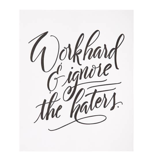 Art Print - Work Harder And Ignore The Haters for wholesale by Paper Epiphanies
