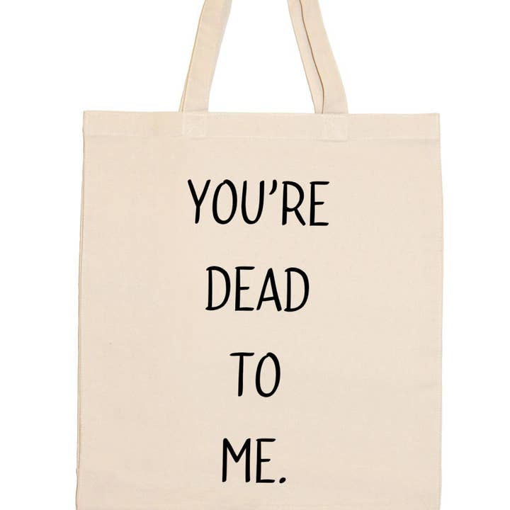 Bolsa de mano, diseño de «Tú eres Dead to Me» para venta al por mayor de Quippy Brand