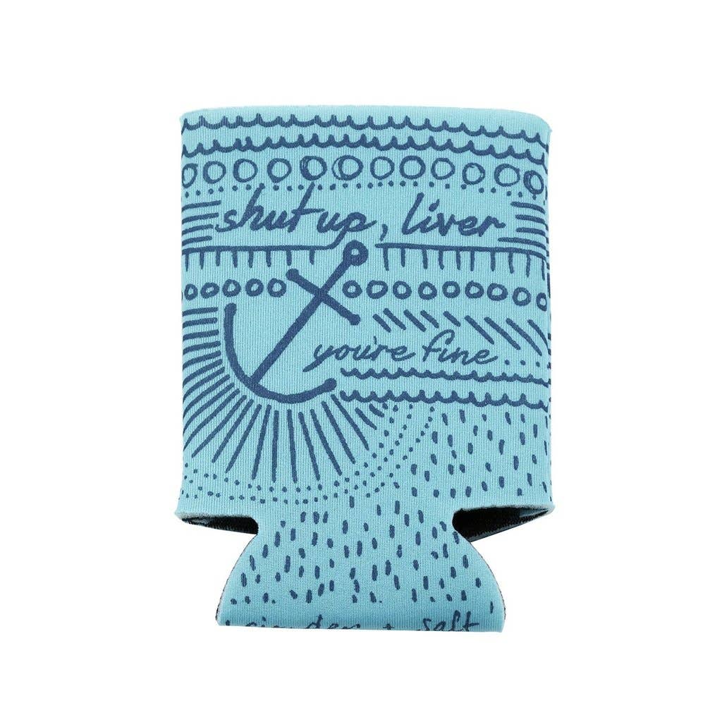 Cinder + Salt - Wholesale Drink Huggers & Koozies - Can Cooler - Shut Up Liver, You're Fine1