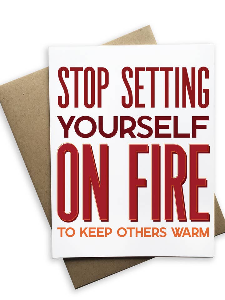 Stop Setting Yourself On Fire Greeting Card for wholesale by Tiramisu Paperie