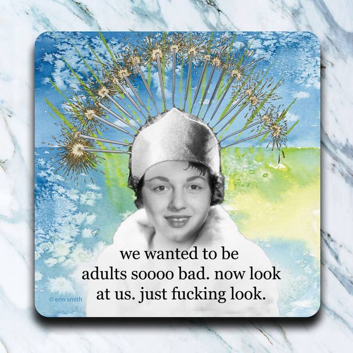 We Wanted To Be Adults Coaster for wholesale by High Cotton Gifts
