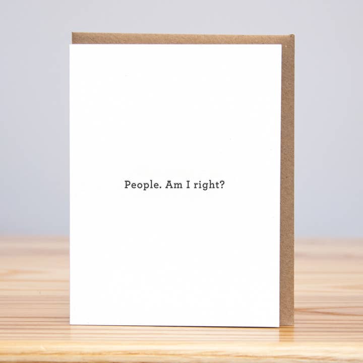 People Am I Right (Brevtryk) for engroshandel hos Huckleberry Letterpress