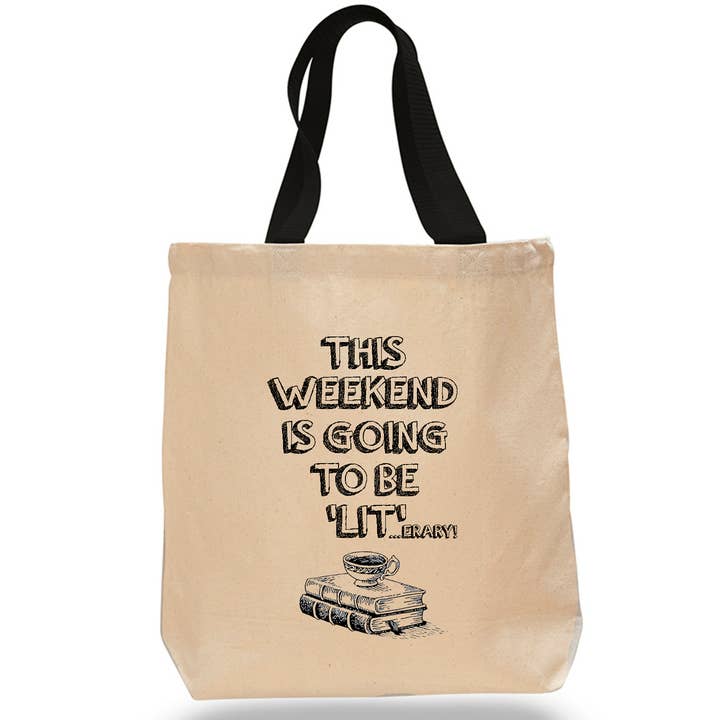 This weekend is going to the 'Lit'...erary! Cotton Tote Bag for wholesale by Fly Paper Products
