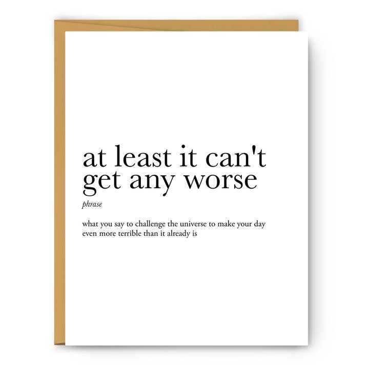 Footnotes - Wholesale Everyday Greeting Card - At Least It Can't Get Any Worse - Everyday Card