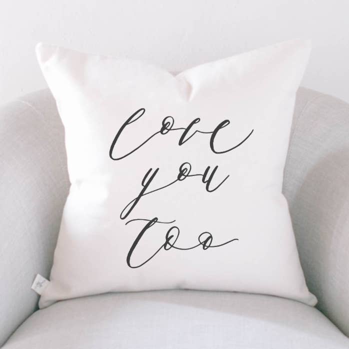 Love You Too Pillow for wholesale by DWELL Home Shoppe