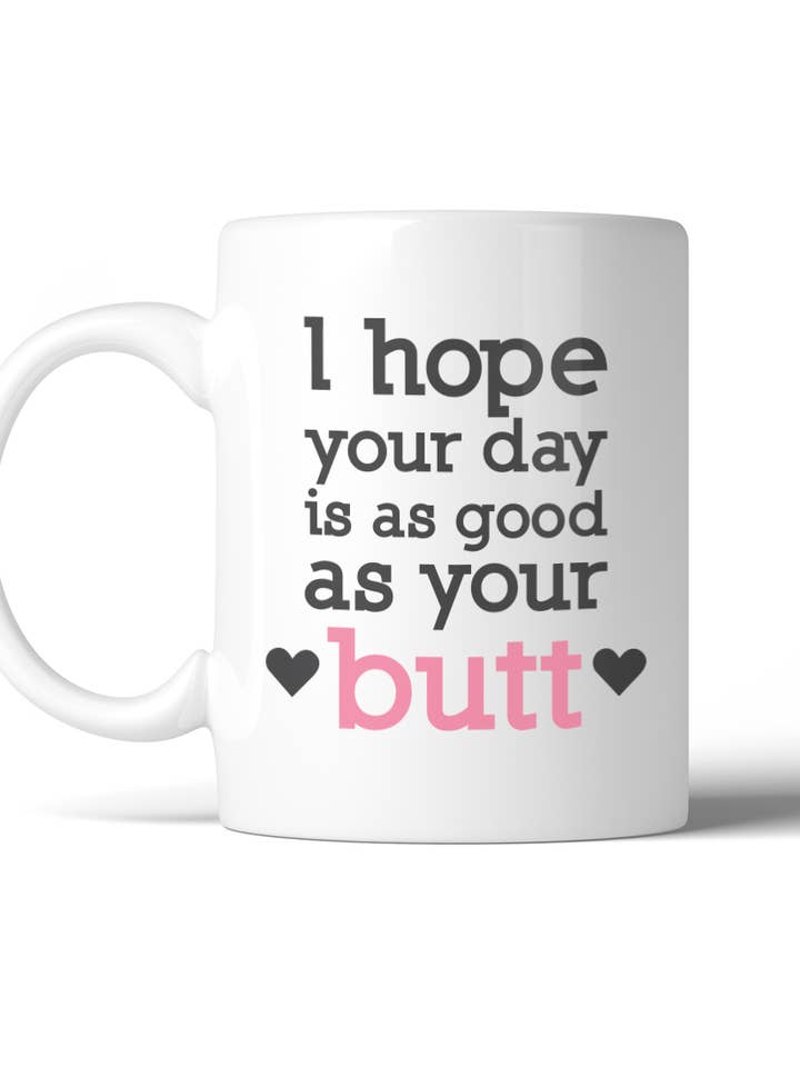 As Good As Your Butt Coffee Mug for wholesale by 365 In Love